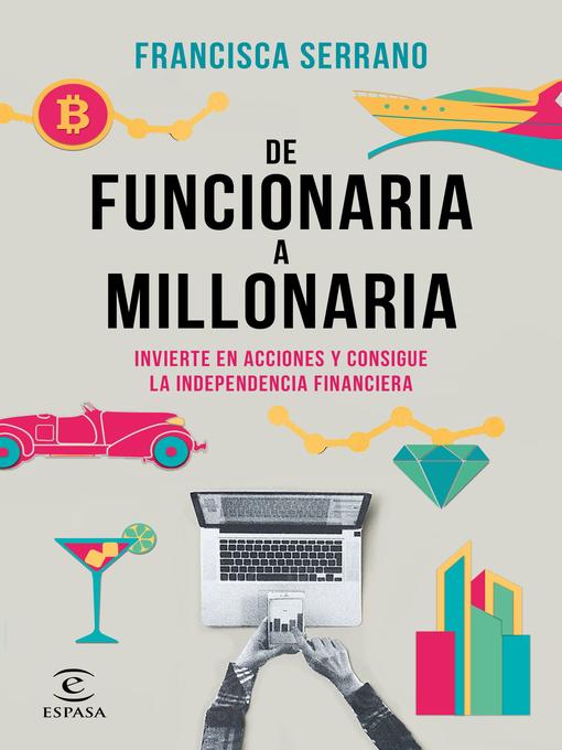 Title details for De funcionaria a millonaria by Francisca Serrano Ruiz - Available